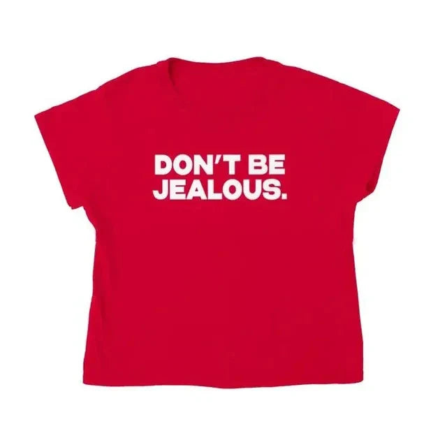 Funny Graphic T Shirt for Women with Don't Be Jealous Slogan - 100% Cotton Short Sleeve Tee in Multiple Sizes