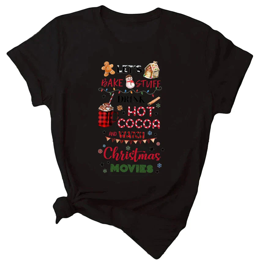 Funny Christmas T Shirt for Women Let's Bake Stuff Drink Hot Cocoa and Watch Movies Holiday Party Tee