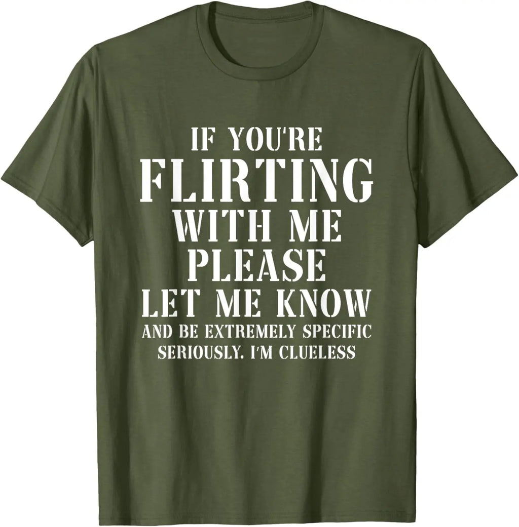 If You Are Flirting With Me Please Let Me Know Graphic T-Shirt for Women in Pure Cotton