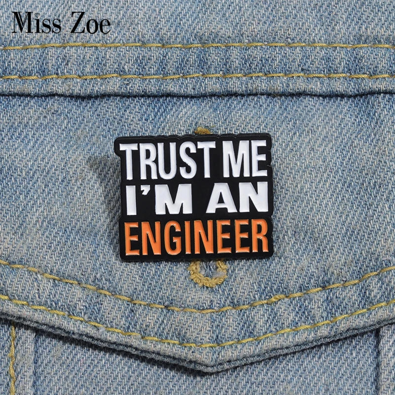 Trust Me I Am An Engineer Enamel Pin Custom Engineering Cost Of Construction Brooch Lapel Badge Jewelry Gift